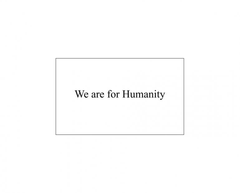 We are for humanity