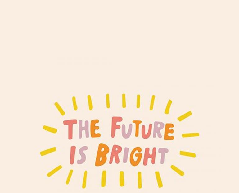 Imagen en la que se lee "the future is bright" (el futuro es brillante) en liters color lila y naranja con amarillo