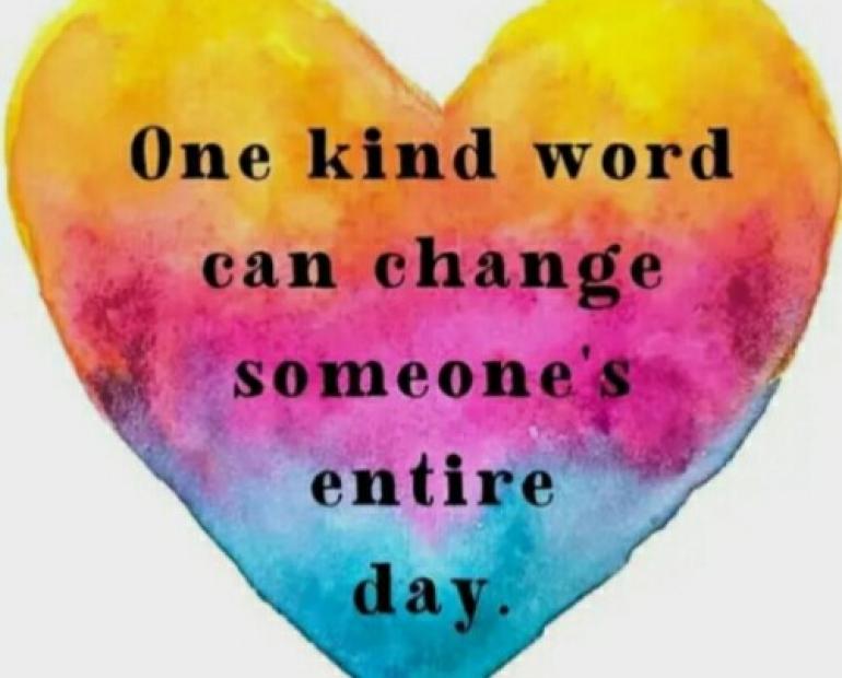 One kind word can change someone's entire day