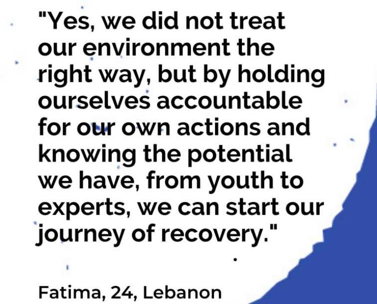 Yes, we did not treat our environment the right way, but by holding ourselves accountable for our own actions and knowing the potential we have from youth to experts, we can start our journey of recovery."