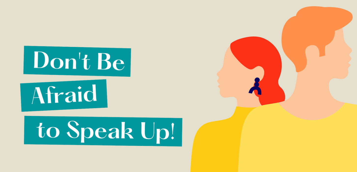 Don't Be Afraid to Speak Up