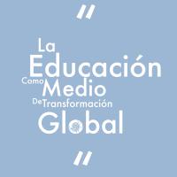 La imagen dice "La educación como medio de transformación global2