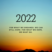 A sunrise with the title, "2022: For what we dreamed, we can still hope. For what we hope, we must do.