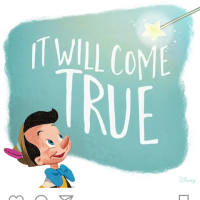 "It will come TRUE" - Pinocchio